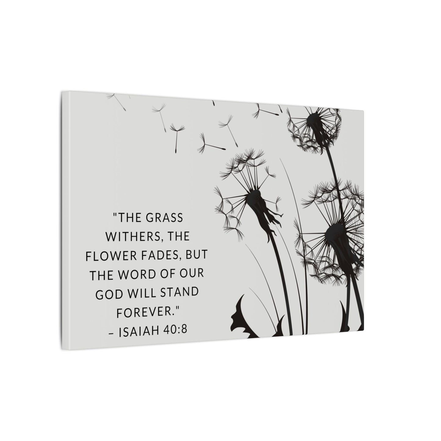 Dandelion Scripture Canvas | The Grass Withers, the Flower Fades Isaiah 40:8 | Gray and Black Artwork