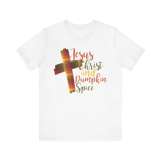 Jesus Christ and Pumpkin Spice T-Shirt | Bella+Canvas 3001 | Christian Tee | Faith-Based Apparel | Unisex Inspirational Shirt | Fall Gift
