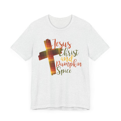 Jesus Christ and Pumpkin Spice T-Shirt | Bella+Canvas 3001 | Christian Tee | Faith-Based Apparel | Unisex Inspirational Shirt | Fall Gift